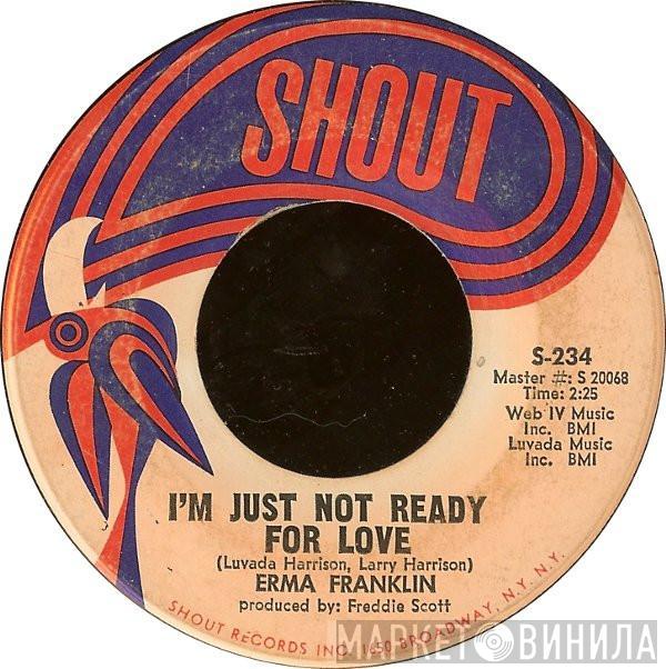 Erma Franklin - I'm Just Not Ready For Love / The Right To Cry