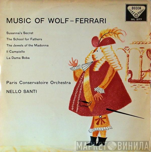 Ermanno Wolf-Ferrari, Nello Santi, Orchestre De La Société Des Concerts Du Conservatoire - Music Of Wolf-Ferrari
