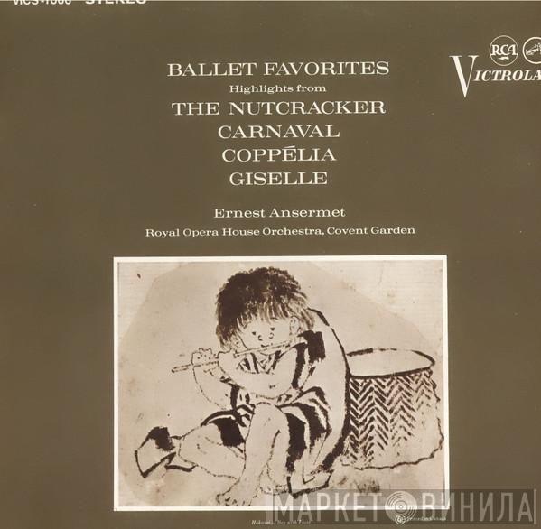 Ernest Ansermet - Ballet Favorites: Highlights From The Nutcracker, Carnaval, Coppélia, Giselle
