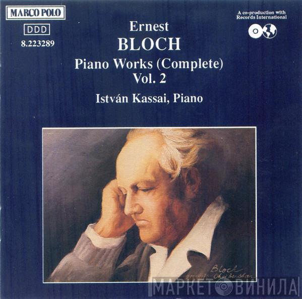 , Ernest Bloch  Kassai István  - Piano Works (Complete) Vol. 2