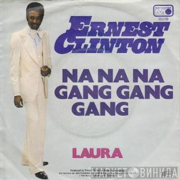 Ernest Clinton - Na Na Na Gang Gang Gang
