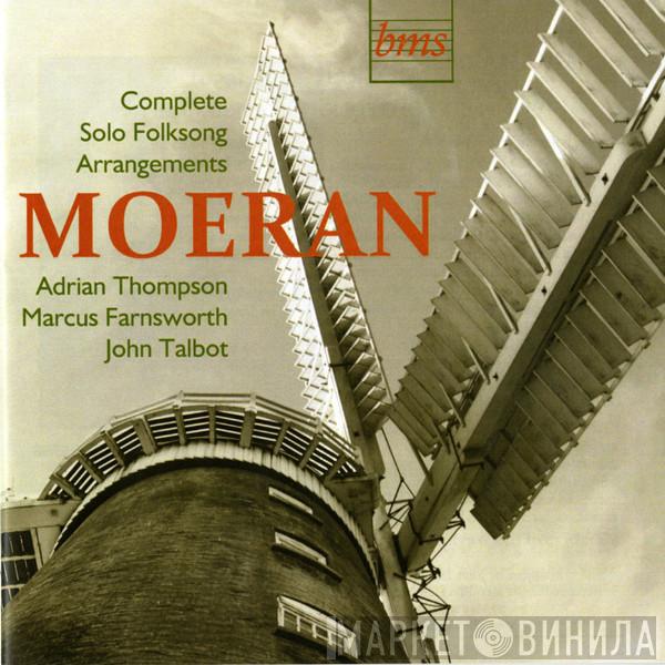 Ernest John Moeran, Adrian Thompson, Marcus Farnsworth, John Talbot  - Complete Solo Folksong Arrangements