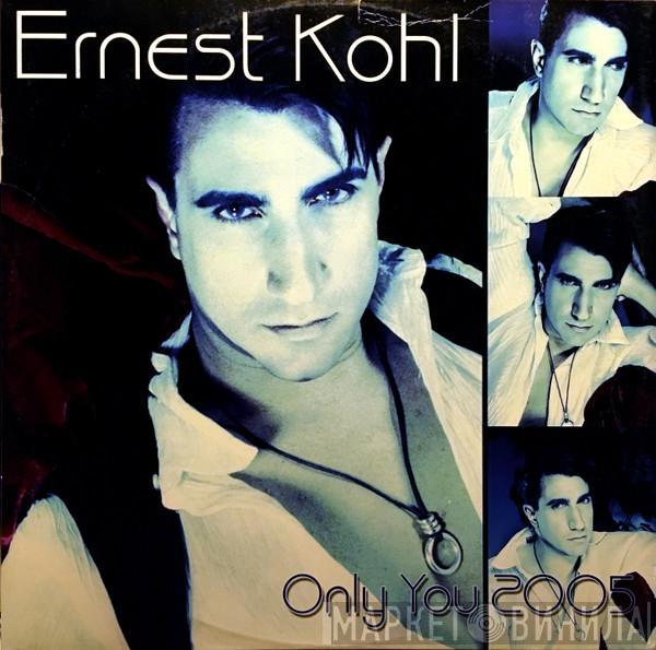 Ernest Kohl - Only You 2005