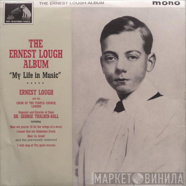 Ernest Lough, The Choir Of The Temple Church, George Thalben-Ball - The Ernest Lough Album