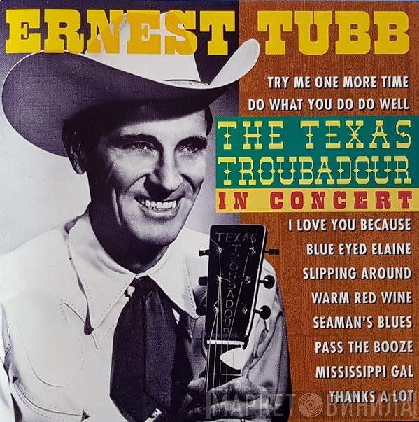Ernest Tubb - The Texas Troubadour In Concert