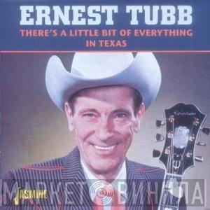 Ernest Tubb - There's A Little Bit Of Everything In Texas