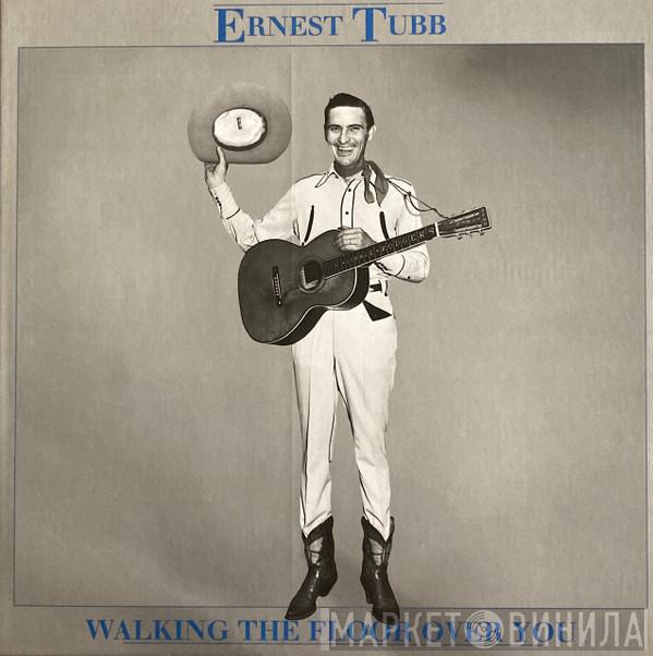 Ernest Tubb - Walking The Floor Over You
