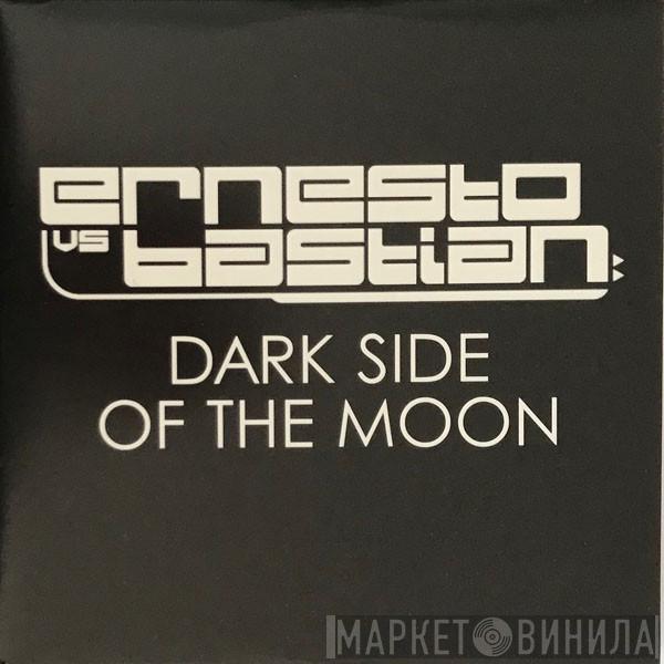 Ernesto vs. Bastian - Dark Side Of The Moon