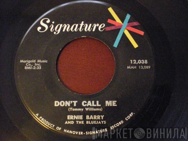 Ernie Barry And The Bluejays - Don't Call Me