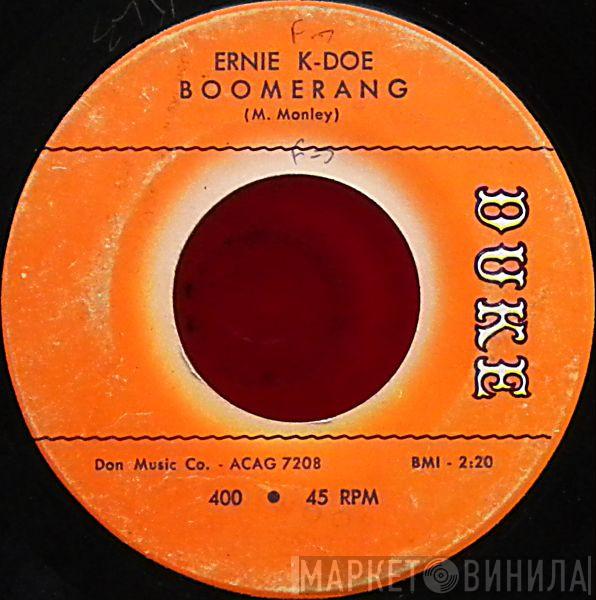  Ernie K-Doe  - Boomerang / Please Don't Stop