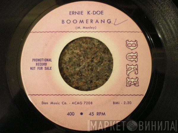  Ernie K-Doe  - Boomerang / Please Don't Stop