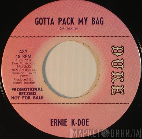 Ernie K-Doe - Gotta Pack My Bag / How Sweet You Are