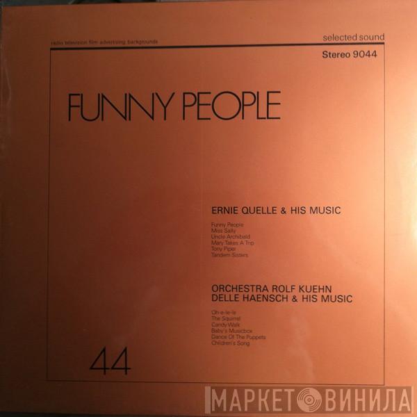 Ernie Quelle And His Music, Rolf Kuehn & His Orchestra, Delle Haensch & His Music - Funny People