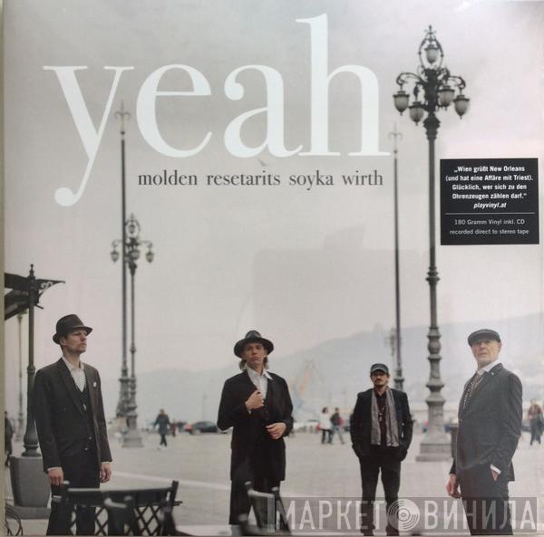 Ernst Molden, Willi Resetarits, Walther Soyka, Hannes Wirth - Yeah