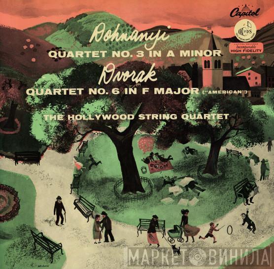 , Ernst von Dohnányi , Antonín Dvořák  The Hollywood String Quartet  - Quartet No.3 In A Minor Op. 33, Quartet No. 6 In F Major - "American"