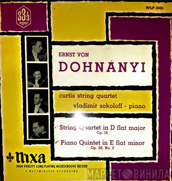 , Ernst von Dohnányi , The Curtis String Quartet  Vladimir Sokoloff  - String Quartet In D Flat Major, Op. 15 - Piano Quintet  In E Flat Minor, Op. 26, No. 2