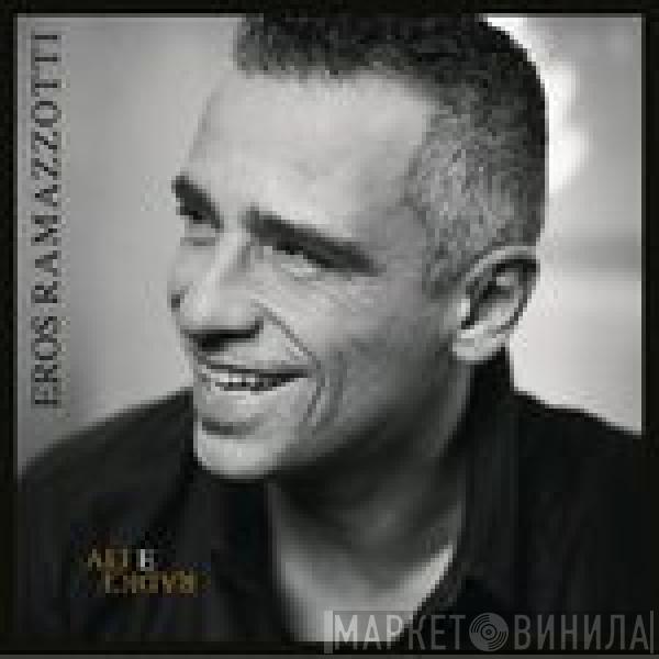  Eros Ramazzotti  - Ali E Radici