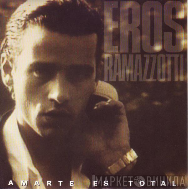 Eros Ramazzotti - Amarte Es Total