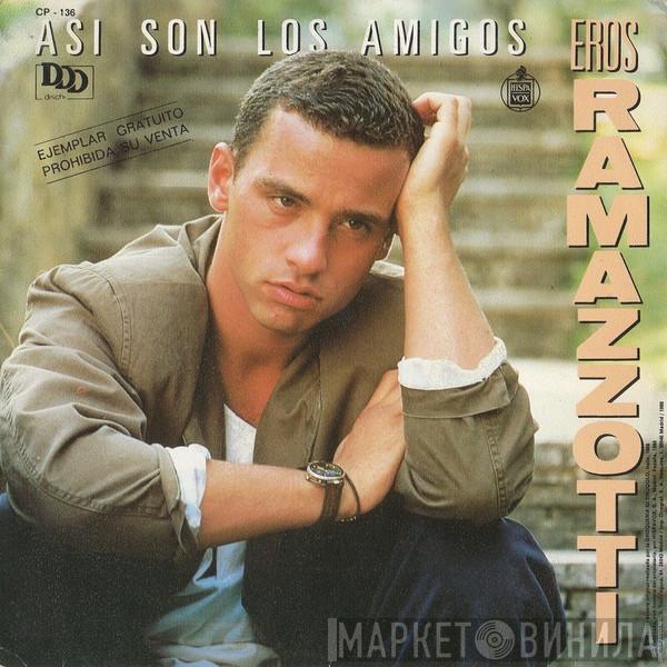 Eros Ramazzotti - Asi Son Los Amigos / Completamente Enamorados