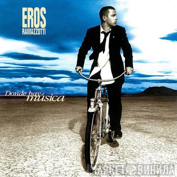 Eros Ramazzotti - Donde Hay Música