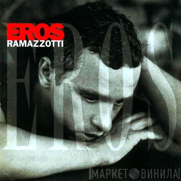  Eros Ramazzotti  - Eros