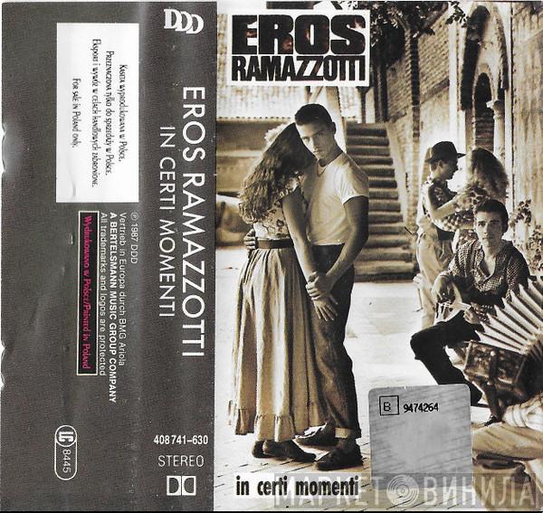  Eros Ramazzotti  - In Certi Momenti