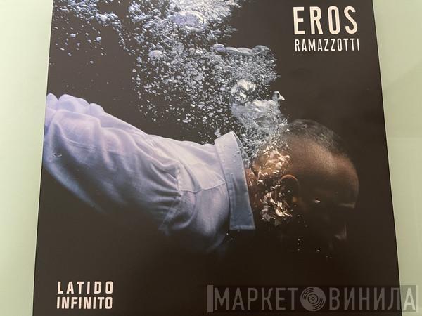 Eros Ramazzotti - Latido Infinito