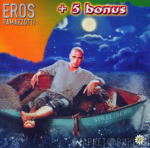  Eros Ramazzotti  - Stilelibero + 5 Bonus