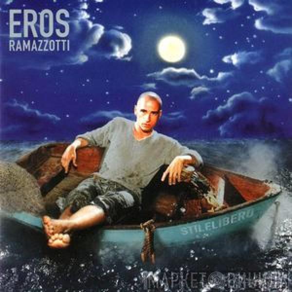  Eros Ramazzotti  - Stilelibero