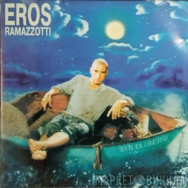  Eros Ramazzotti  - Stilelibero