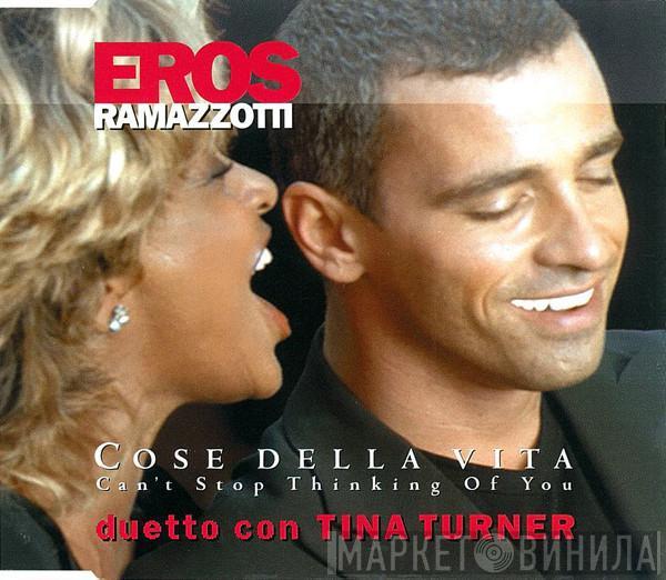 Eros Ramazzotti, Tina Turner - Cose Della Vita - Can't Stop Thinking Of You