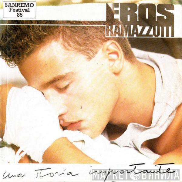  Eros Ramazzotti  - Una Storia Importante