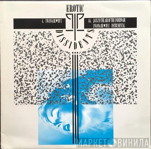Erotic Dissidents - I Wanna Be Loved By You