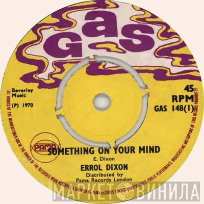 Errol Dixon - Something On Your Mind