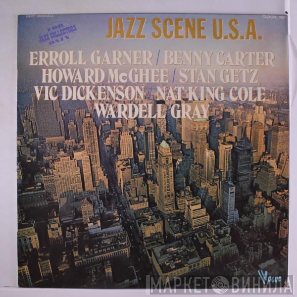 Erroll Garner, Benny Carter, Howard McGhee, Vic Dickenson, Wardell Gray, Stan Getz, Nat King Cole - Jazz Scene U.S.A.