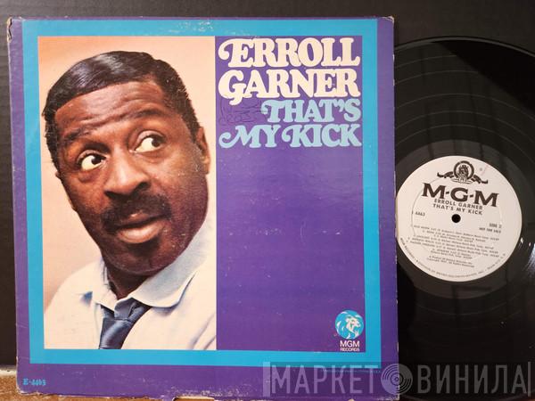  Erroll Garner  - That's My Kick