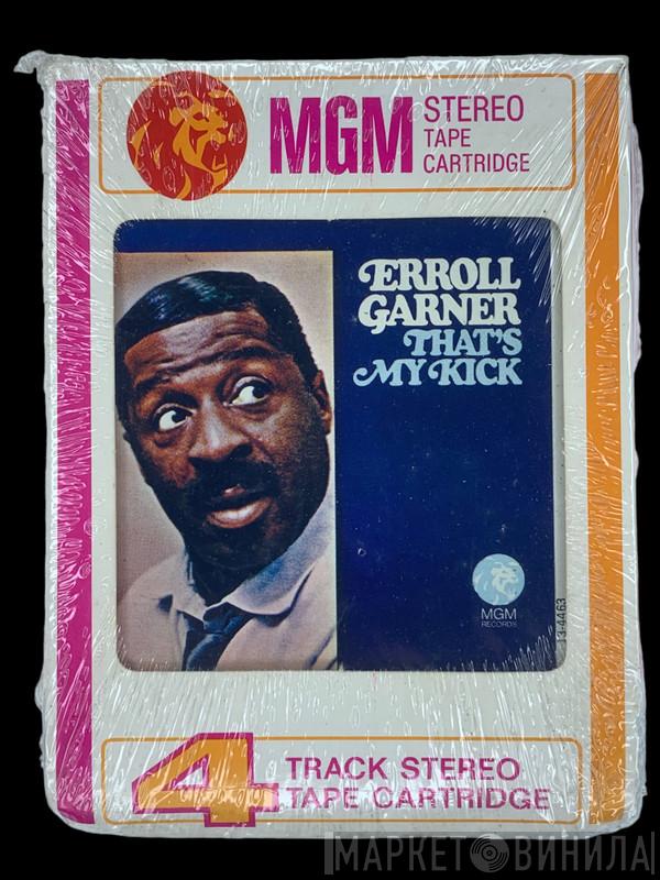 Erroll Garner  - That's My Kick