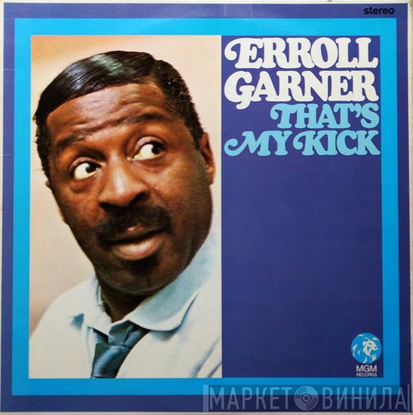 Erroll Garner - That's My Kick