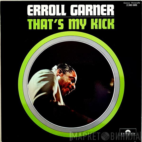  Erroll Garner  - That's My Kick