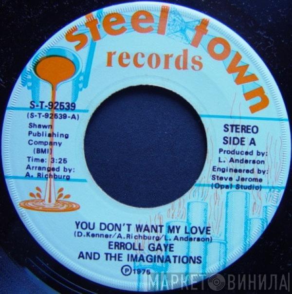 Erroll Gaye And The Imaginations - You Don't Want My Love