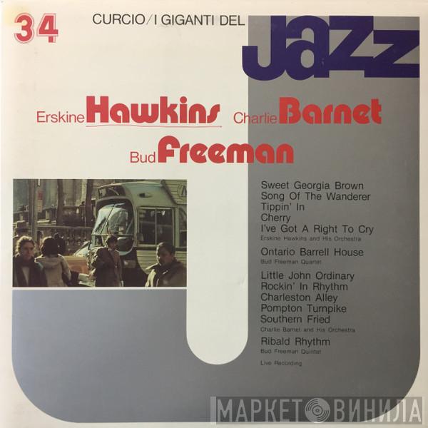 Erskine Hawkins, Charlie Barnet, Bud Freeman - I Giganti Del Jazz Vol. 34