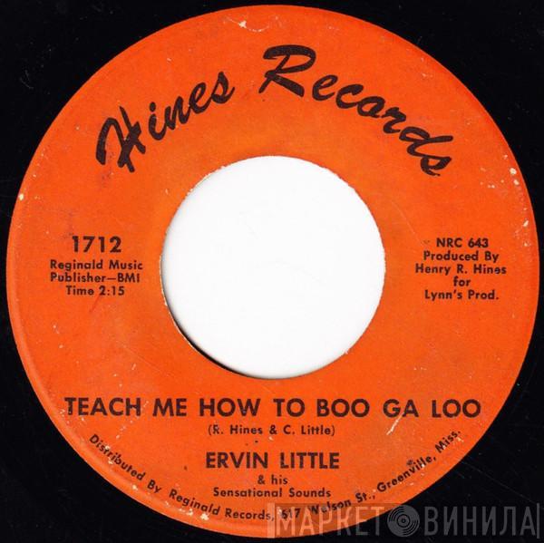 Ervin Little & His Sensational Sounds - Teach Me How To Boo Ga Loo