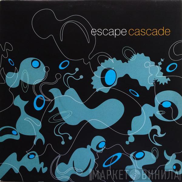 Escape  - Cascade