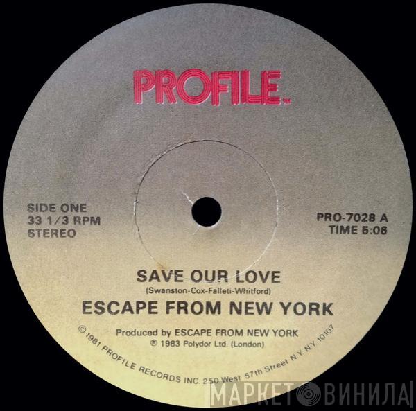  Escape From New York   - Save Our Love / Slow Beat