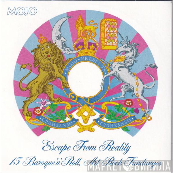  - Escape From Reality (15 Baroque 'N' Roll, Art Rock Fandangos)