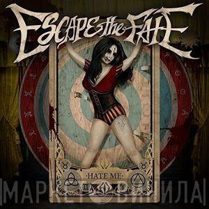 Escape The Fate - Hate Me