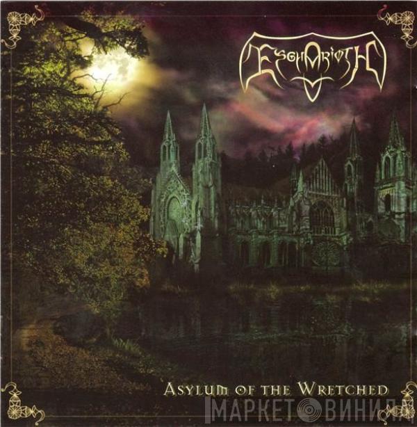 Esgharioth - Asylum Of The Wretched