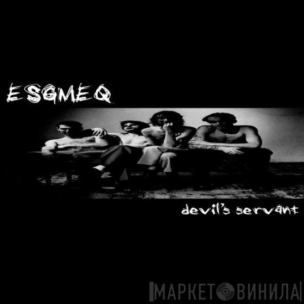 Esgmeq - Devil's Servant