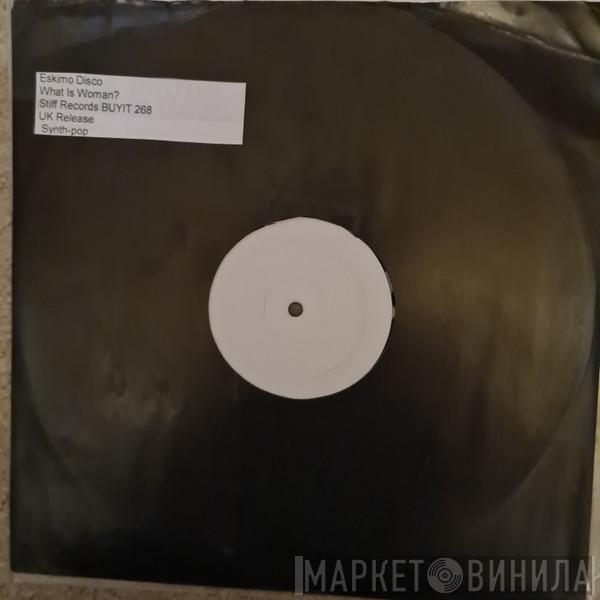 Eskimo Disco - What Is Woman?