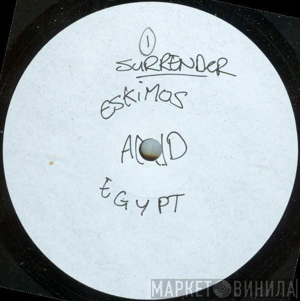 Eskimos & Egypt - State Of Surrender The Cert X EP